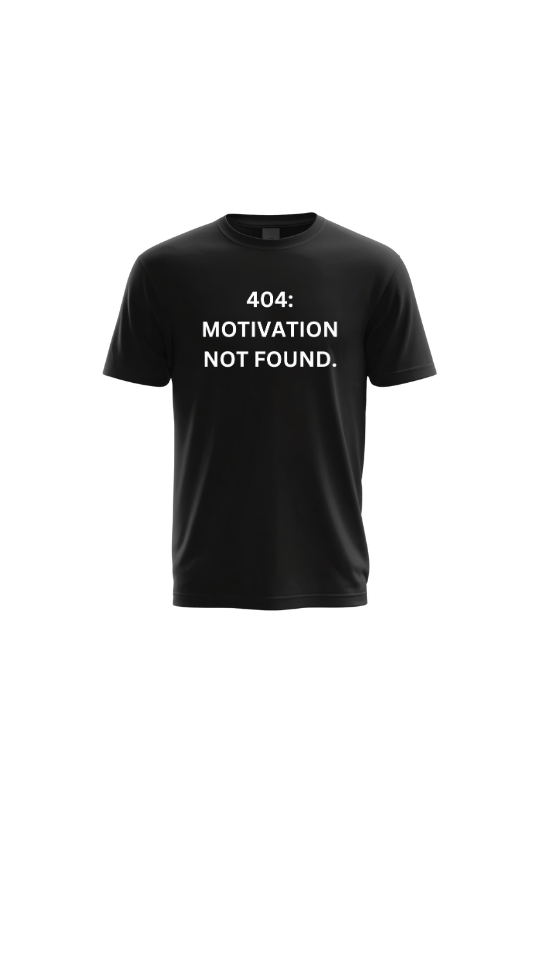 404 Motivation Not Found.