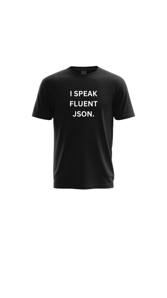 I Speak Fluent JSON